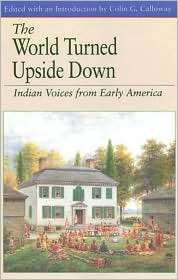 World Turned Upside Down Indian Voices from Early America 