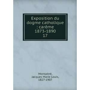   1873 1890. 17 Jacques Marie Louis, 1827 1907 MonsabrÃ© Books