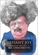   Defiant Joy The Remarkable Life & Impact of G.K 
