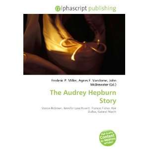 The Audrey Hepburn Story (9786132673886) Books