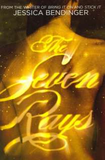   The Seven Rays by Jessica Bendinger, Simon & Schuster 