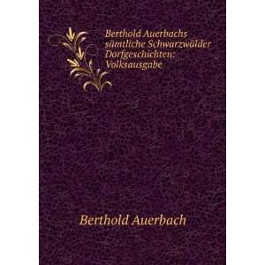   Dorfgeschichten Volksausgabe. Berthold Auerbach  Books