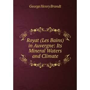   Auvergne Its Mineral Waters and Climate George Henry Brandt Books