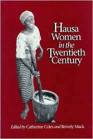 Hausa Women In The Twentieth Century, (029913024X), Catherine Coles 