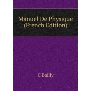  Manuel De Physique (French Edition) C Bailly Books
