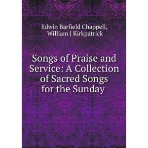   for the Sunday . William J Kirkpatrick Edwin Barfield Chappell Books