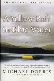   Yellow Raft in Blue Water by Michael Dorris, Picador 