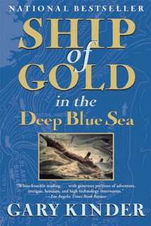 Ship of Gold in the Deep Blue Sea The History and Discovery of the 