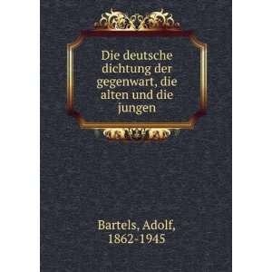   gegenwart, die alten und die jungen Adolf, 1862 1945 Bartels Books