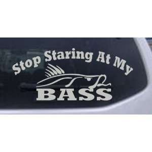 Stop Staring At My Bass Hunting And Fishing Car Window Wall Laptop 