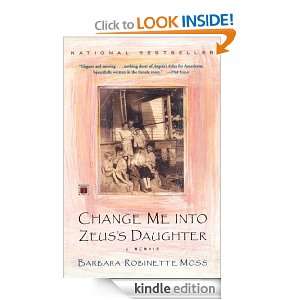 Change Me Into Zeuss Daughter (A Touchstone book) Barbara Robinette 