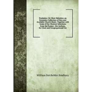  for Choir and Congregational Use William Batchelder Bradbury Books