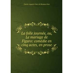  en cinq actes, en prose Charles Augustin Caron de Beaumarchais Books