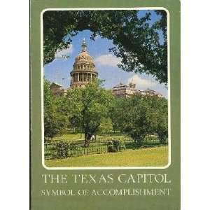 The Texas Capitol Symbol of Accomplishment Building a Capitol & A 