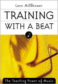Training with a Beat The Teaching Power of Music, (1579220002), Lenn 