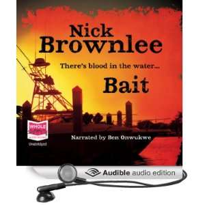    Bait (Audible Audio Edition) Nick Brownlee, Ben Onwukwe Books