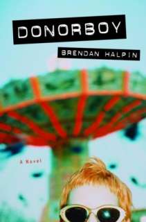   Donorboy A Novel by Brendan Halpin, Random House 