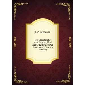  Ausdrucksweise Der Franzosen (German Edition) Karl Bergmann Books