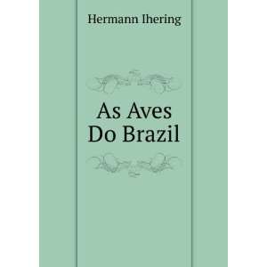  As Aves Do Brazil Hermann Ihering Books