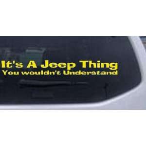 Its A Jeep Thing You Wouldnt Understand Off Road Car Window Wall 