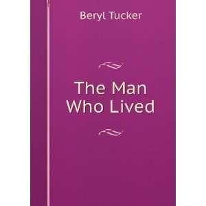  The Man Who Lived Beryl Tucker Books
