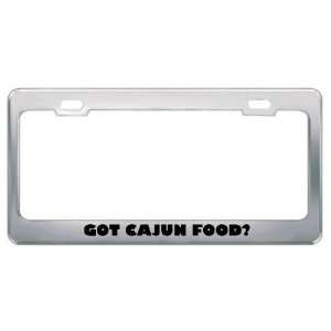 Got Cajun Food? Eat Drink Food Metal License Plate Frame Holder Border 