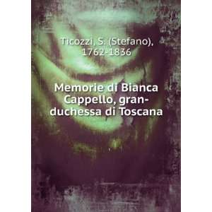  Memorie di Bianca Cappello, gran duchessa di Toscana S 