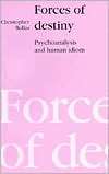 Forces of Destiny Psychoanalysis and Human Idiom