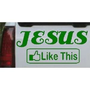 Jesus like this Christian Car Window Wall Laptop Decal Sticker    Dark 
