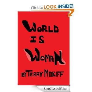 World Is Woman Terry Midkiff  Kindle Store