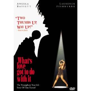 Whats Love Got To Do With It? ~ Angela Bassett, Laurence Fishburne 