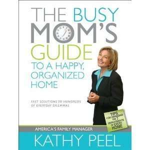  The Busy Moms Guide to a Happy, Organized Home Fast 