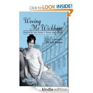 Wooing Mr Wickham Inspired by Jane Austens Heroes and Villains 