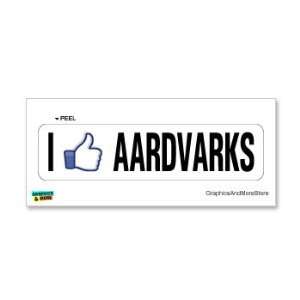  I Like AARDVARKS   Window Bumper Sticker Automotive