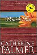   Prairie Fire by Catherine Palmer, Tyndale House 