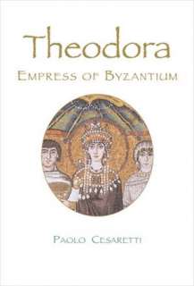   Theodora Empress of Byzantium by Paolo Cesaretti 