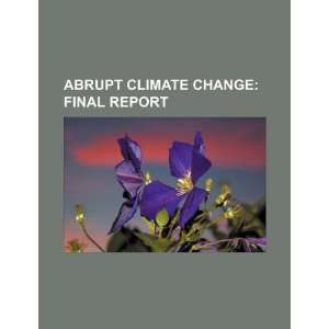  Abrupt climate change final report (9781234102289) U.S 