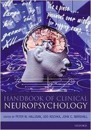 Handbook of Clinical Neuropsychology, (0198508018), Peter W. Halligan 