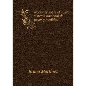   el nuevo sistema nacional de pesas y medidas Bruno MartÃ­nez Books