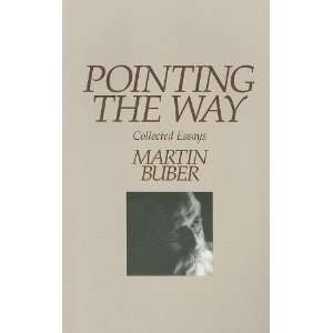    Pointing the Way Collected Essays [Paperback] Martin Buber Books