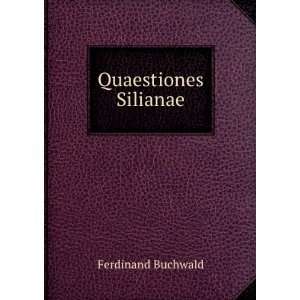  Quaestiones Silianae Ferdinand Buchwald Books