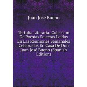   JosÃ© Bueno (Spanish Edition) Juan JosÃ© Bueno  Books