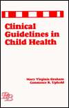 Clinical Guidelines in Child Health, (0964615118), Mary V. Graham 