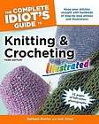 The Complete Idiots Guide to Knitting and Crocheting
