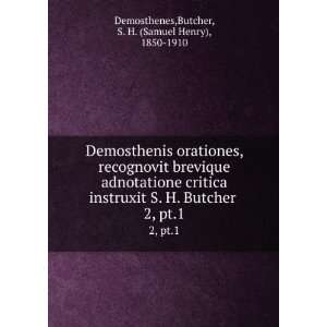   pt.1 Butcher, S. H. (Samuel Henry), 1850 1910 Demosthenes Books