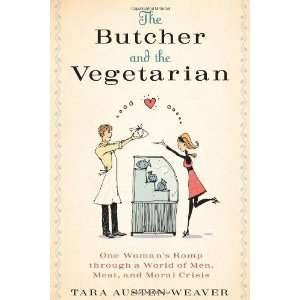  The Butcher and the Vegetarian One Womans Romp Through a 