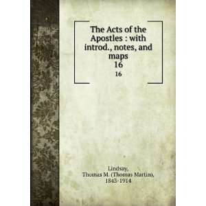  The Acts of the Apostles  with introd., notes, and maps. 16 