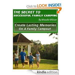 THE SECRET TO SUCCESSFUL FAMILY CAMPING  Create Lasting Memories On A 