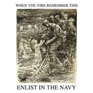  When you fire remember this   Enlist in the Navy 12x18 