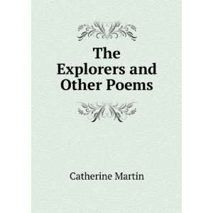  The Explorers and Other Poems Catherine Martin Books